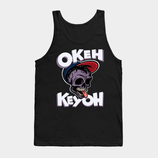 Okeh Keyoh Funny Pinoy Korean Meme Tank Top by teeleoshirts